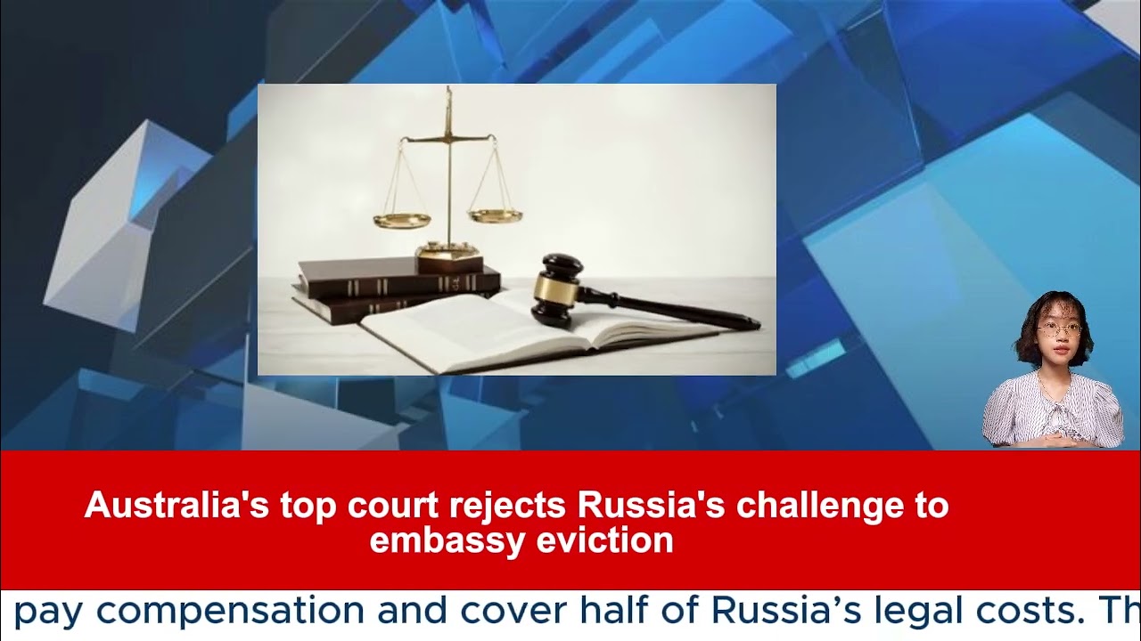 Australia's top court rejects Russia's challenge to embassy eviction SECRET
