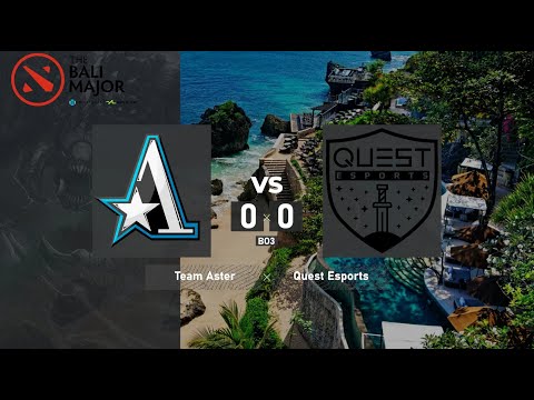 Team Aster vs. Quest Esports - Bali Major 2023 Playoff UB BO3 @4liver #balimajor