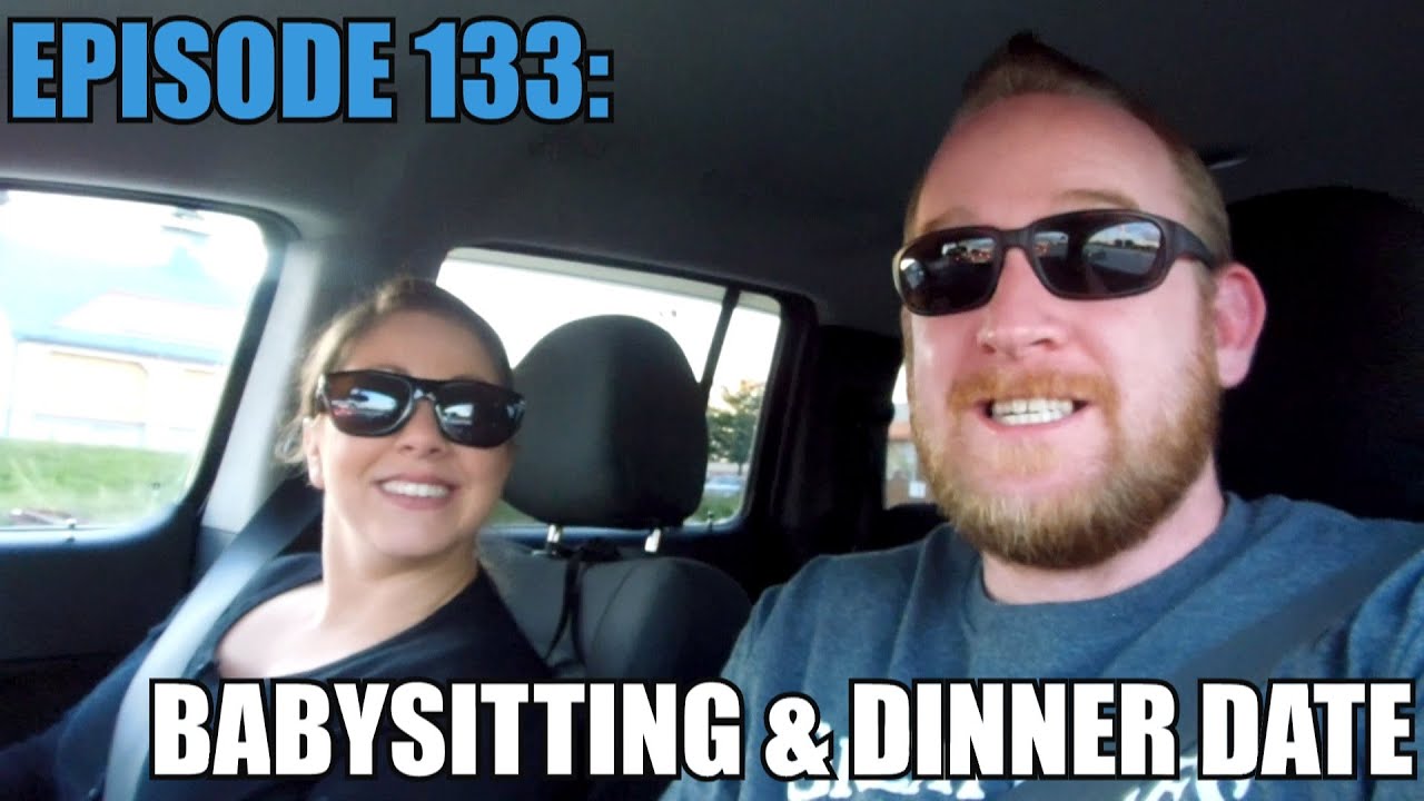 Episode 133 Babysitting Dinner Date YouTube