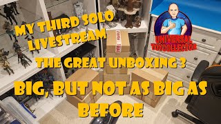 My Third Solo Livestream - The Great Unboxing 3 - Big, But Not As Big As Before