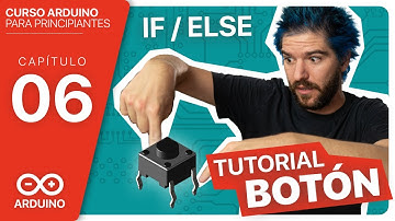 CAP #6►🤜🔘  USA Botones en Arduino y comandos IF / ELSE [Curso de Arduino en Español desde cero]