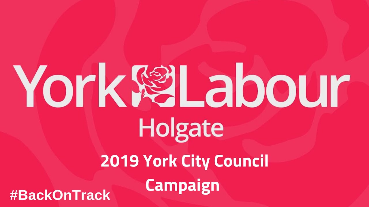 Holgate Labour Campaigns, Council Elections 2019 YouTube