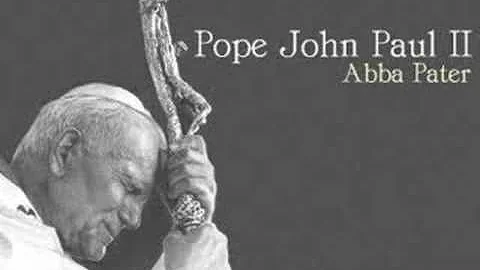 Pope John Paul II - Abba Pater
