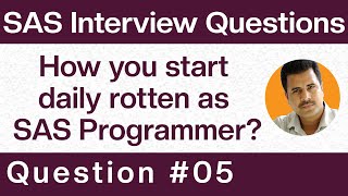 SAS Clinical Interview Question & Answers: How did you start daily rotten as SAS Programmer? - Q5