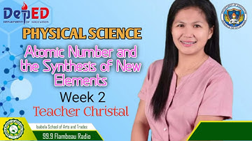 Week 2- Physical Science: Atomic Number and the Synthesis of New Elements