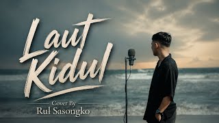Laut Kidul - Cover by Rul Sasongko | Slow Version