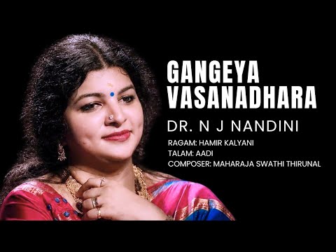 Gangeya Vasanadhara | Dr. N J Nandini | Hamir Kalyani | Maharaja Swathi Thirunal