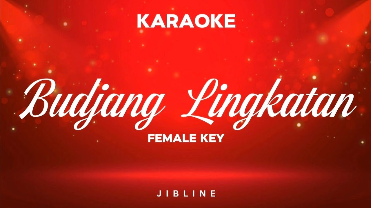 Budjang Lingkatan (KARAOKE) [Female Key]