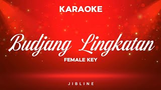 Budjang Lingkatan (KARAOKE) [Female Key]