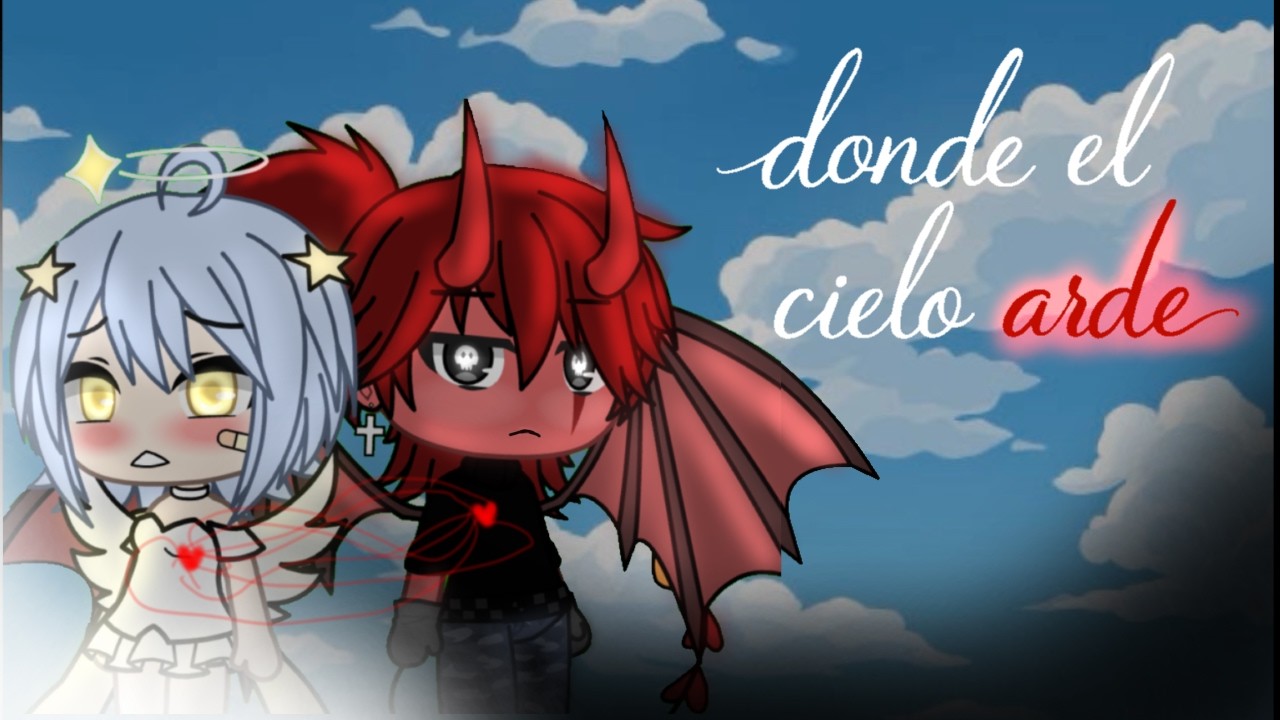 Dónde el Cielo Arde l Cap 2 l ORIGINAL GACHA
