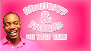 Main Theme - Charleyyy & Friends the Video Game