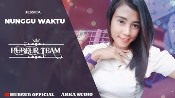 NUNGGU WAKTU ( Hj. NENGSIH ) COVER HUBEUR TEAM || VOCAL. JESSICA