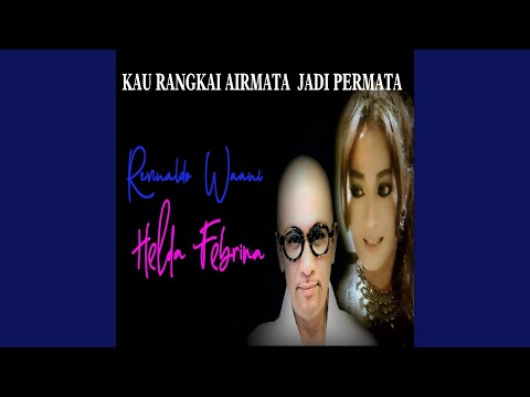 KAU RANGKAI AIRMATA JADI PERMATA - REVINALDO WAANI \u0026 HELDA FEBRINA ( COVER )