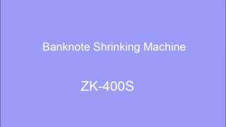 Banknote Shrink wrapping machine ZK-400S