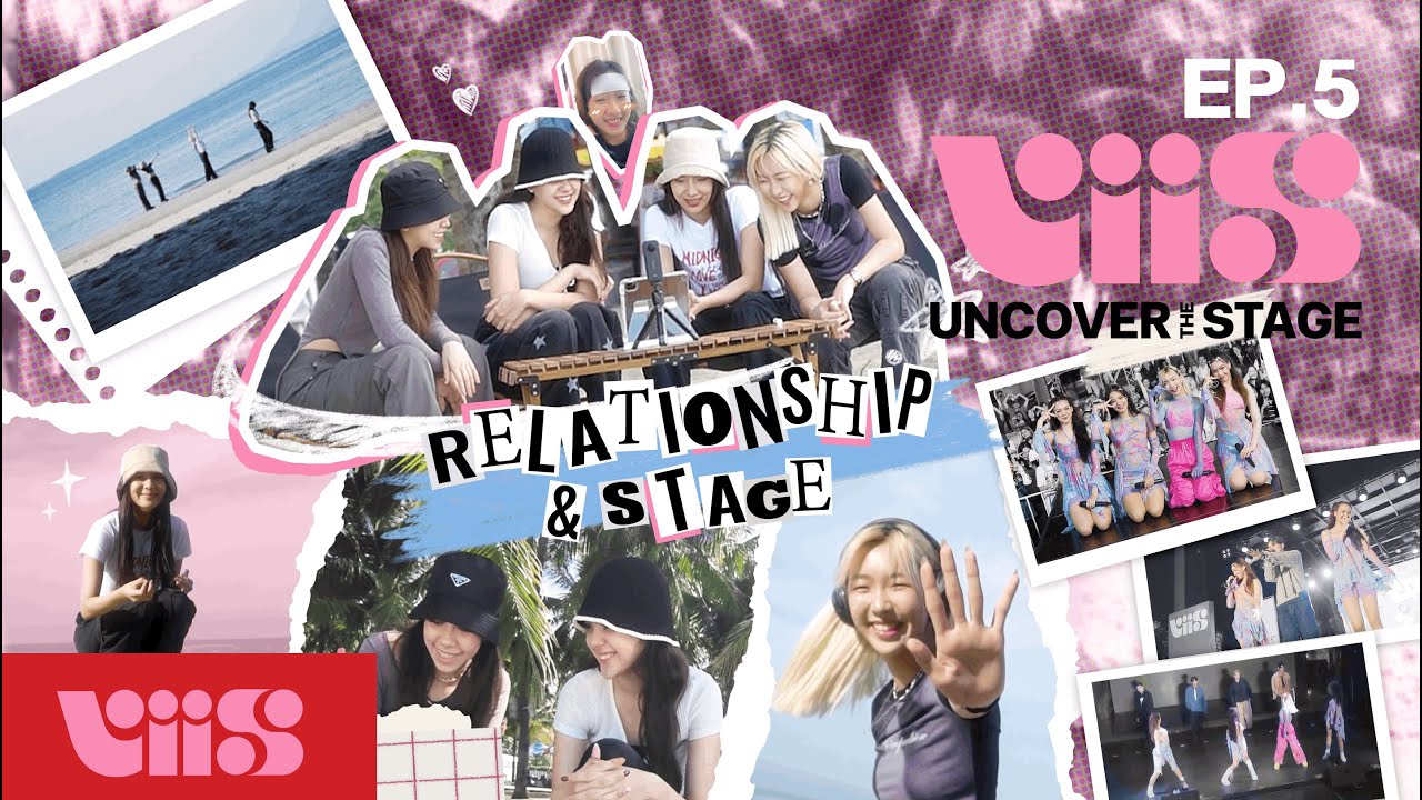 VIIS ‘UNCOVER THE STAGE’ : EP.5 ❮RELATIONSHIP & STAGE❯
