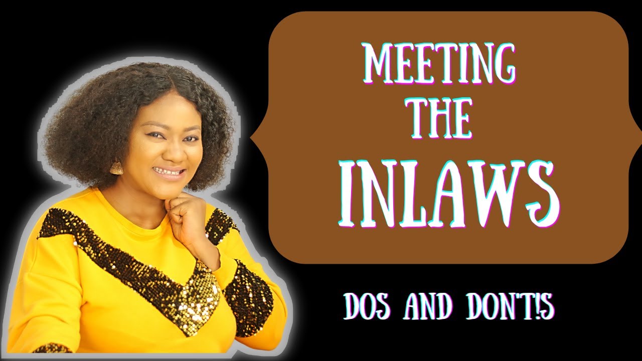 MEET ING YOUR IN LAWS FOR THE FIRST TIME | NIGERIAN INLAWS | INLAWS EDITION 1