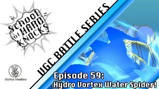 School of Hard Knocks: Episode 59 Hydro Vortex Water Spider!