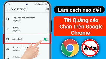 Cách Tắt Trình Chặn Quảng Cáo Trong Google Chrome Trên Android (2025) | Chặn Quảng Cáo Trên  Chrome