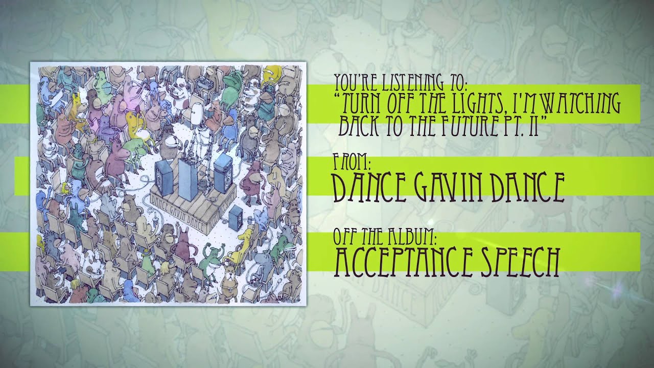 Dance Gavin Dance - Turn Off the Lights, I'm Watching Back to the Future pt. II