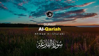 Surah Al Qariah | Ahmad Al Shalabi