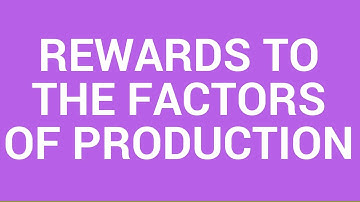 Rewards to the factors of production