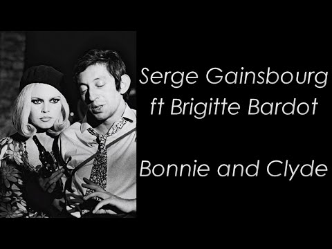 Serge Gainsbourg Ft Brigitte Bardot - Bonnie And Clyde - Paroles