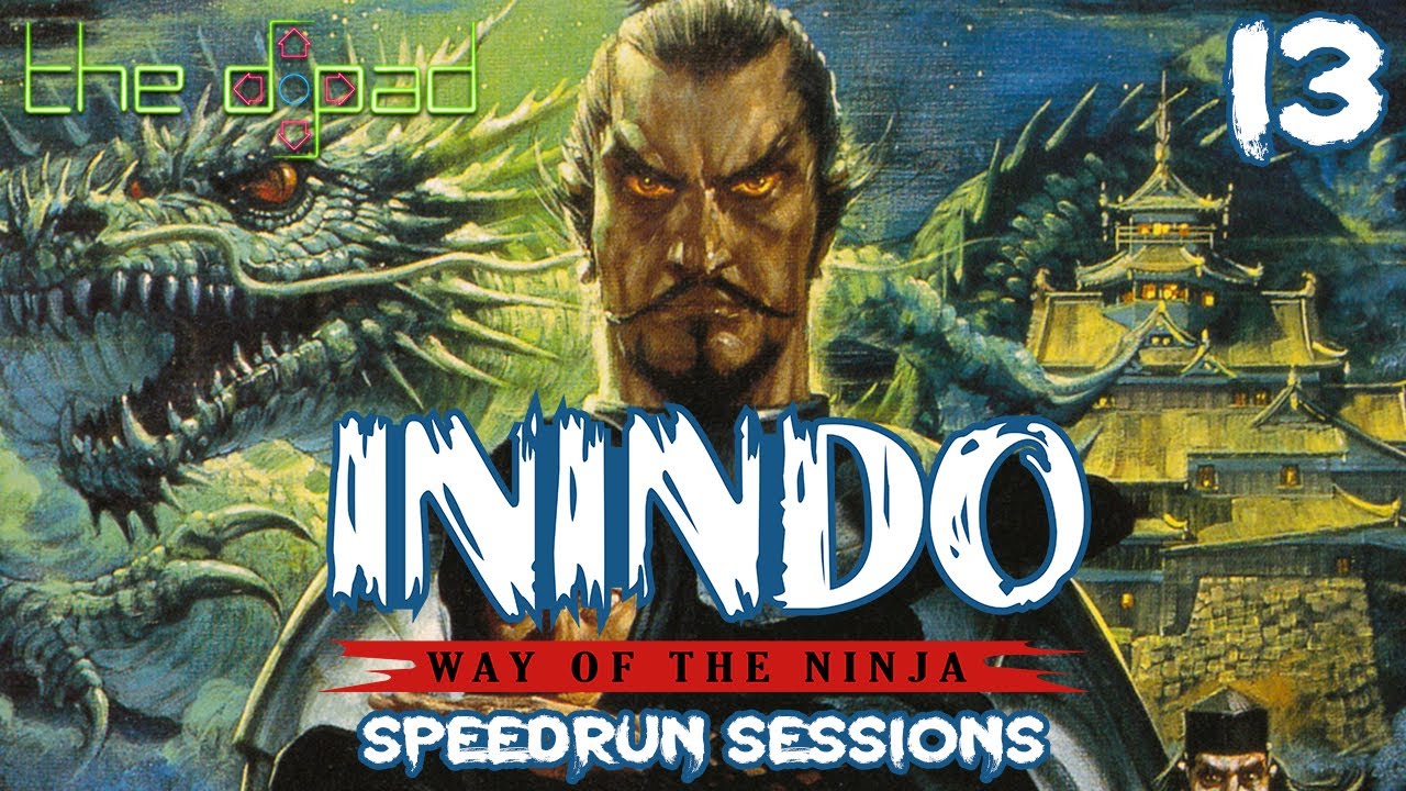 "My First Failure Ever in Anything" - SESSION 13 - Inindo: Way of the Ninja [Any% Speedrun]