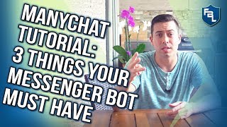 ManyChat Tutorial: 3 Things Your Messenger Bot Must Have