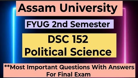 FYUG Political Science DSC-152 Important Question &  Answer | Assam University 2nd Sem Important QA