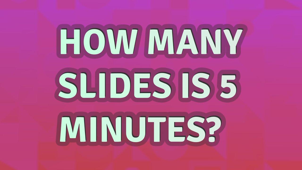 5 minutes presentation how many slides