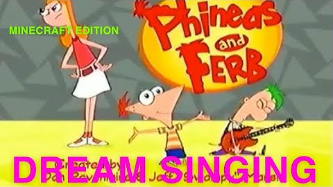 Dream Sings The Phineas And Ferb Intro (Minecraft Edition)