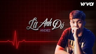 Là Anh Đó - Andiez [Official Audio Lyric]