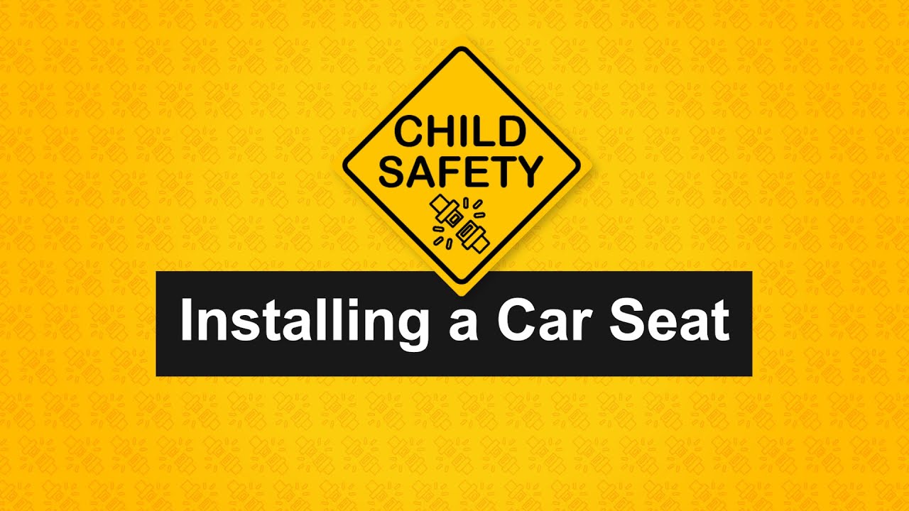 Child Safety Installing a Car Seat YouTube
