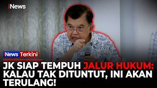 Jusuf Kalla Buka Peluang Ambil Langkah Hukum: Kalau Tak Dituntut, Ini akan Terulang | iNews Terkini