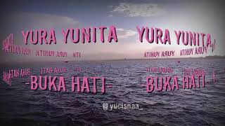 YURA YUNITA-BUKA HATI (Vidio Lirik) Lirik Lagu Pop Populer Indonesia