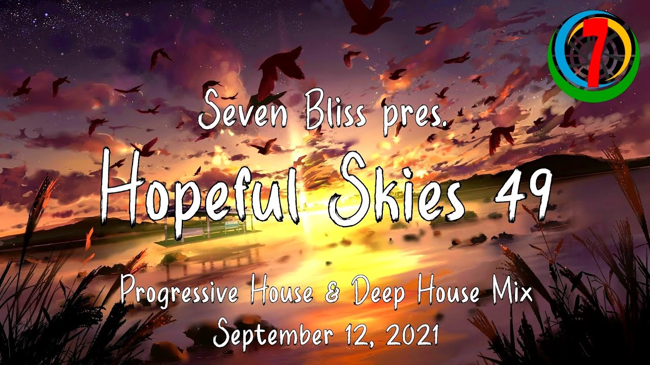 Seven Bliss pres. Hopeful Skies 49 - Progressive House Mix [September 2021]