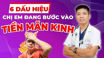 6 Dấu Hiệu Cho Thấy Chị Em Bước Vào Giai Đoạn Tiền Mãn Kinh - Mãn Kinh | Dr Ngọc