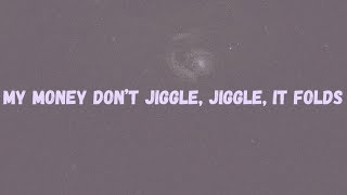 Video thumbnail of "Louis Theroux - My Money Don’t Jiggle, Jiggle, It Folds (Lyrics)"
