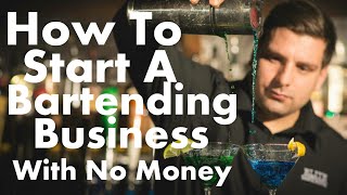 How To Start A Successful Bartending Business With Zero Money Down