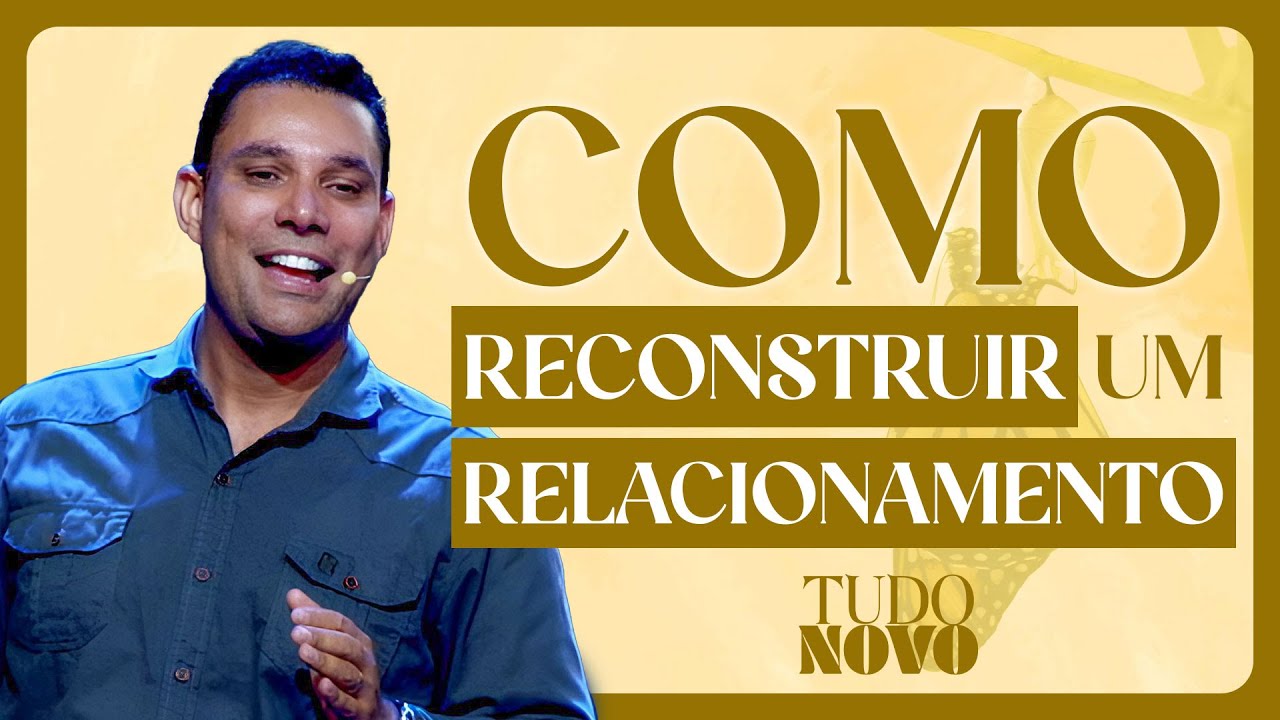 RECONSTRUINDO RELACIONAMENTOS | Pr. Wesley Ribeiro - YouTube