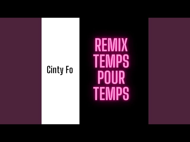 Temps pour temps (Cinty Fo Remix)
