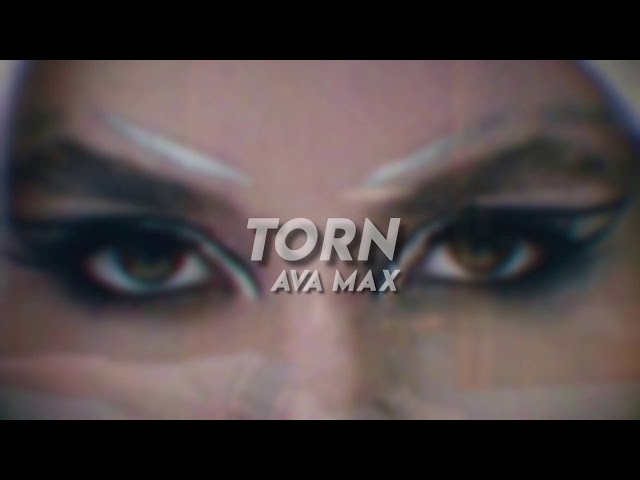 ava max - torn [slowed]
