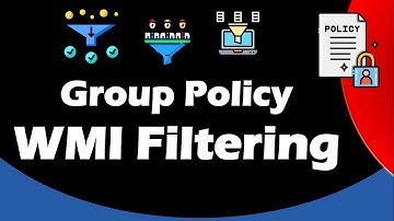 Fundamentals of Group Policy WMI Filtering #wmi #group