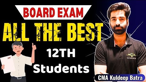 All The Best For Exams | Class 12th | By CMA Kuldeep Batra Sir #cbse #boardexam