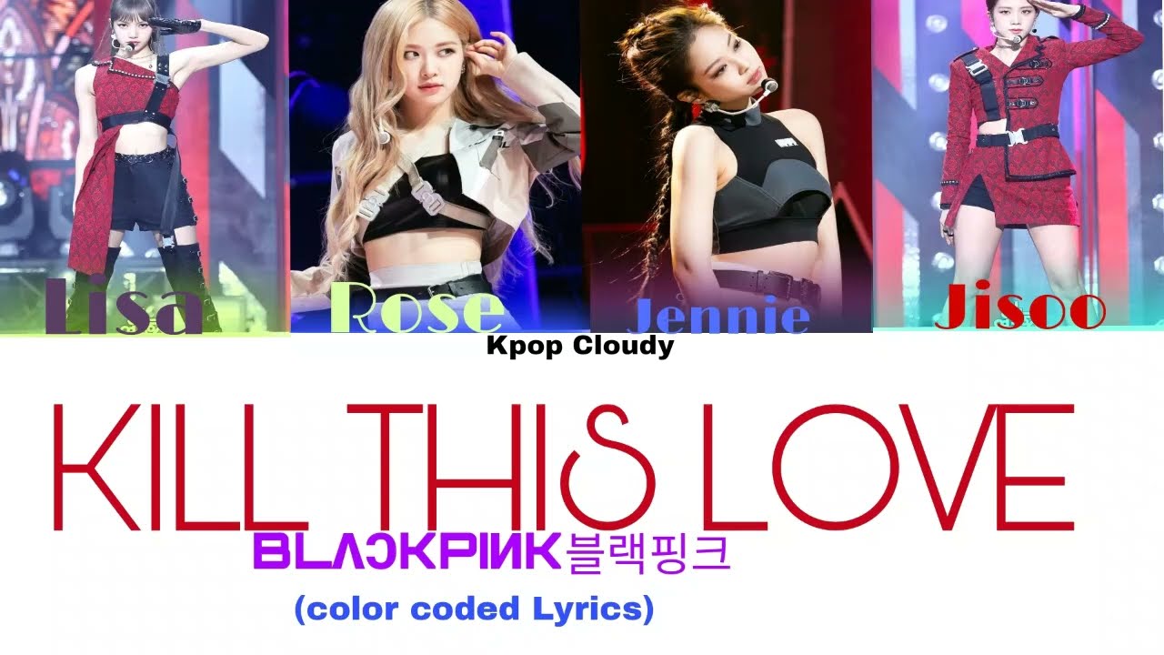 BLACKPINK-Kill This Love(Color Coded Lyrics) *Requested* from @blackwithpink_official