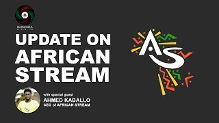 AFRICAN STREAM Update with CEO - Ahmed Kaballo