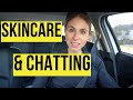 Skincare &amp; Chatting | Skincare Vlog