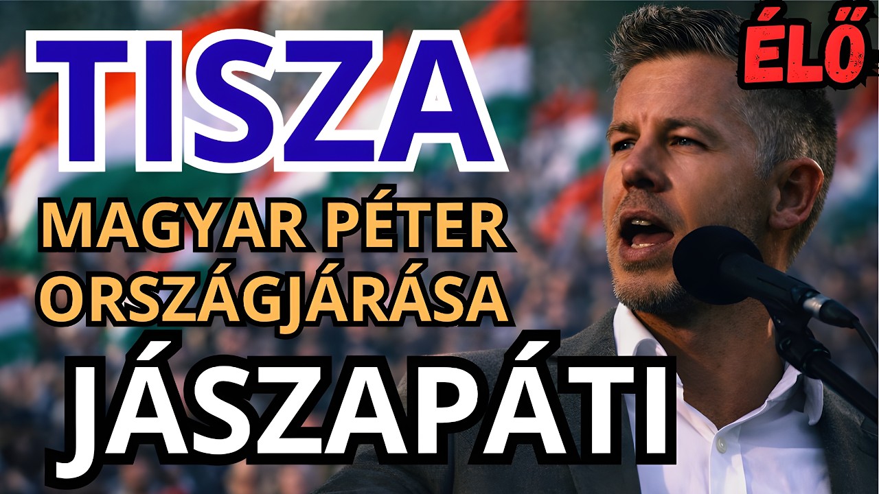 Magyar Péter országjárása - JÁSZAPÁTI - ÉLŐ KÖZVETÍTÉS - TISZA  #tiszapárt #magyarpeter