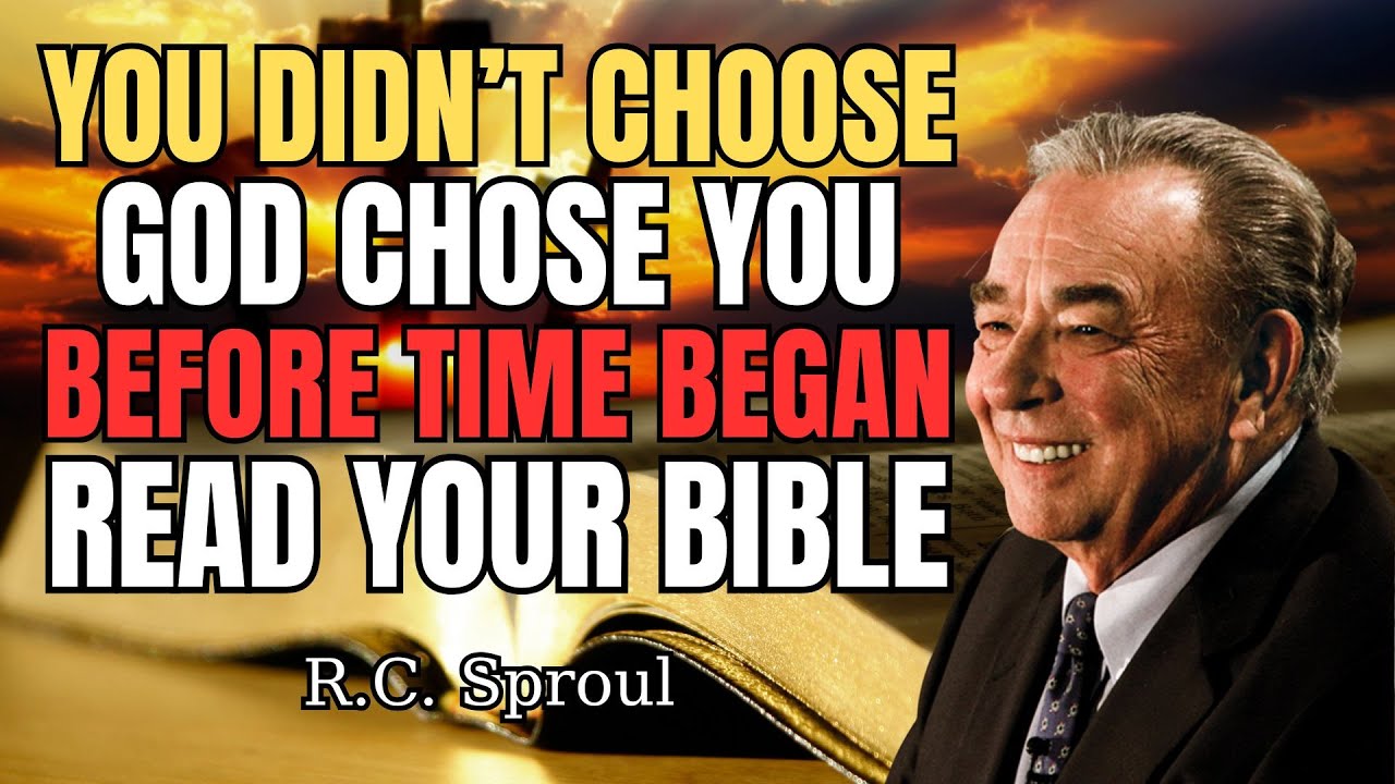 Is Predestination Biblical? R.C. Sproul Message Profound Insights