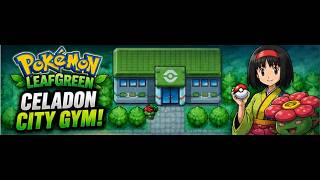 Pokémon LeafGreen - Celadon City Gym
